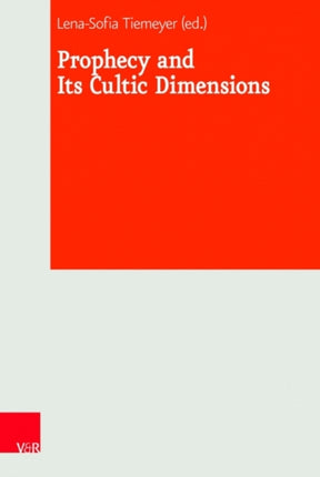 Prophecy and Its Cultic Dimensions