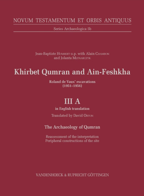 Khirbet Qumran and Ain-Feshkha III A (in English translation): Roland de Vaux' excavations (1951–1956). The Archaeology of Qumran. Reassessment of the interpretation Peripheral constructions of the site