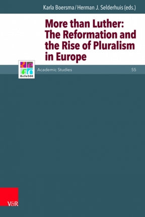 More than Luther: The Reformation and the Rise of Pluralism in Europe