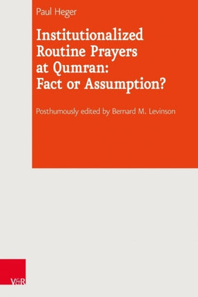 Institutionalized Routine Prayers at Qumran: Fact or Assumption?