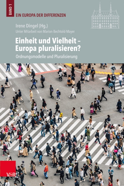 Einheit und Vielheit – Europa pluralisieren?: Ordnungsmodelle und Pluralisierung