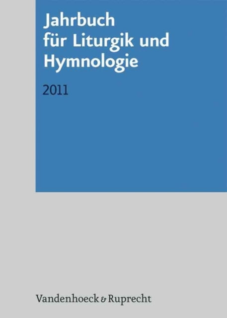 Jahrbuch fÃ"r Liturgik und Hymnologie, 50. Band 2011