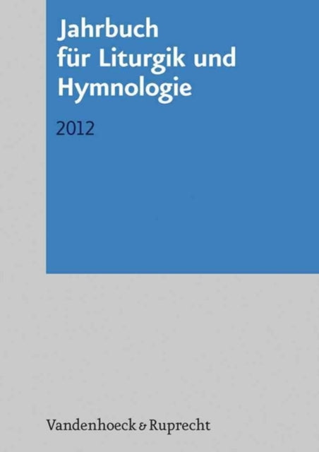 Jahrbuch fÃ"r Liturgik und Hymnologie: 2012