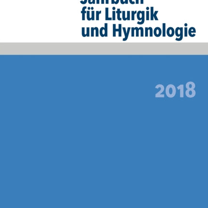 Jahrbuch Fur Liturgik Und Hymnologie: 2018