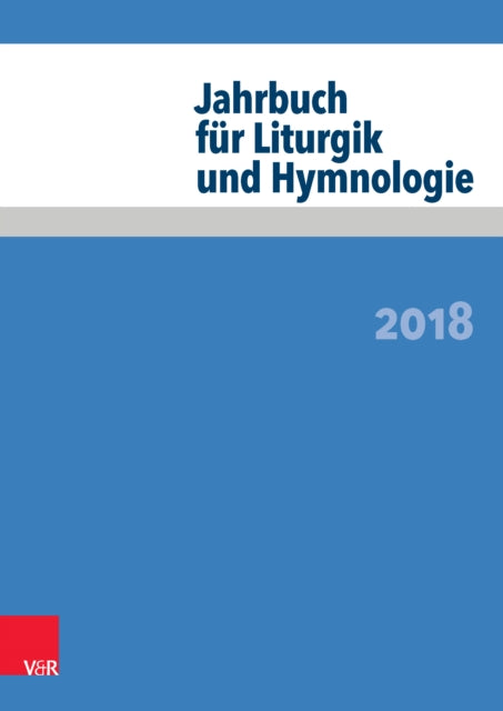 Jahrbuch Fur Liturgik Und Hymnologie: 2018