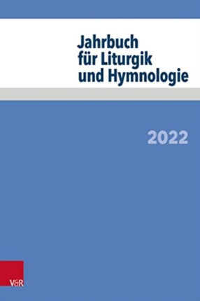 Jahrbuch fÃ¼r Liturgik und Hymnologie: 2022