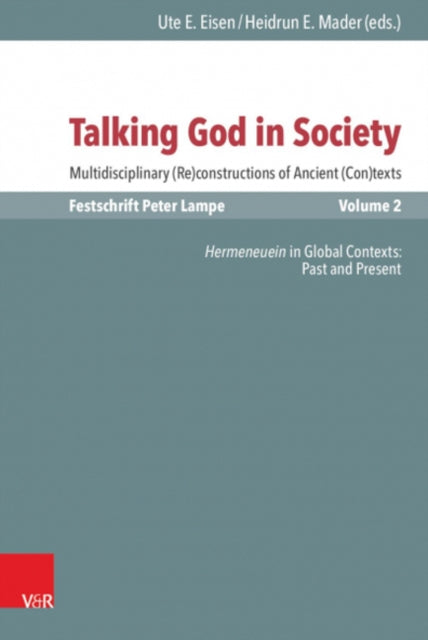 Talking God in Society: Multidisciplinary (Re)constructions of Ancient (Con)texts. Festschrift for Peter Lampe