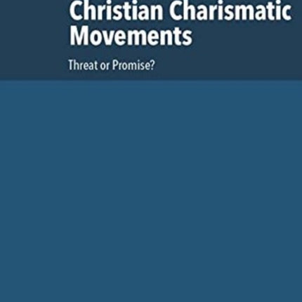 Christian Charismatic Movements: Threat or Promise?