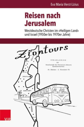 Reisen nach Jerusalem: Westdeutsche Christen im