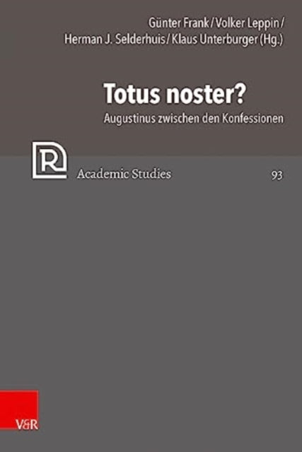 Totus noster?: Augustinus zwischen den Konfessionen