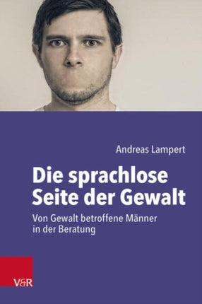 Die sprachlose Seite der Gewalt: Von Gewalt