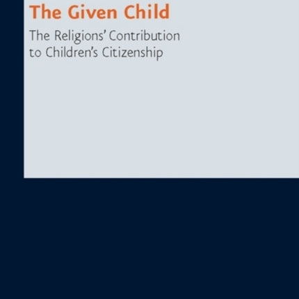 The Given Child: The Religions' Contributions to Children's Citizenship