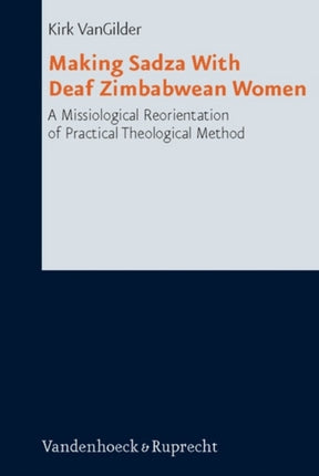 Making Sadza with Deaf Zimbabwean Women: A Missiological Reorientation of Practical Theological Method