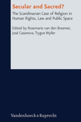 Secular And Sacred The Scandinavian Case Of Religion In Human Rights Law And Public Space Research in Contemporary Religion 15