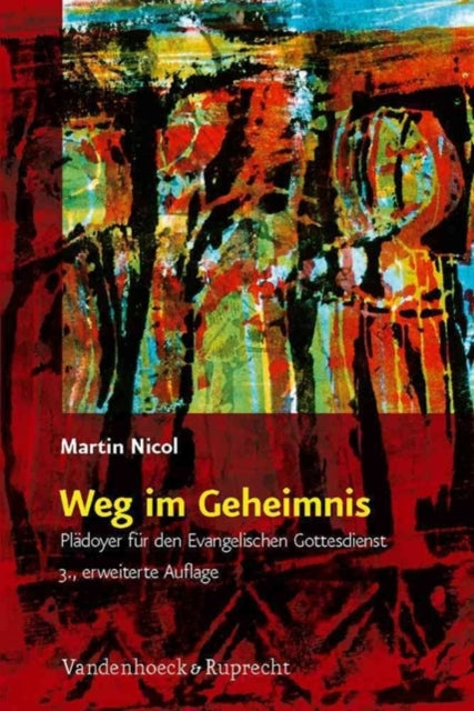 Weg im Geheimnis: PlÃ¤doyer fÃ"r den Evangelischen Gottesdienst