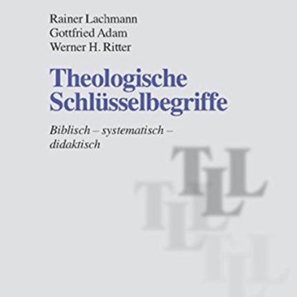 Theologie für Lehrerinnen und Lehrer, Band 1-5: Theologische Schlüsselbegriffe / Elementare Bibeltexte / Kirchengeschichtliche Grundthemen / Ethische Schlüsselprobleme / Christentum und Religionen elementar. Schlüsselbeg/Bibelt/Grundth/Schl