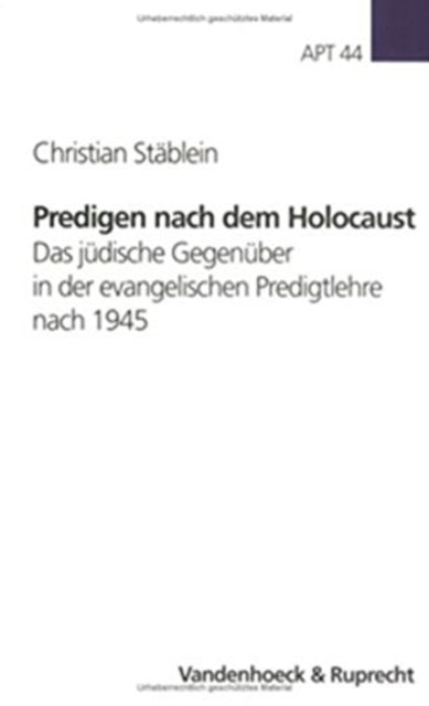 Arbeiten zur Pastoraltheologie, Liturgik und Hymnologie: Das jÃ"dische GegenÃ"ber in der evangelischen Predigtlehre nach 1945