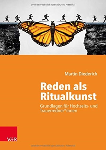 Reden als Ritualkunst: Grundlagen fur Hochzeits- und Trauerredner*innen