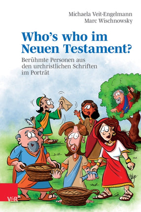 Who’s who im Neuen Testament?: Berühmte Personen aus den urchristlichen Schriften im Porträt