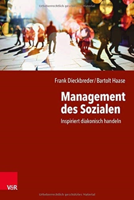 Management des Sozialen: Inspiriert diakonisch handeln