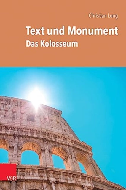 Text und Monument: Das Kolosseum