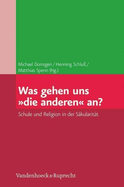 Was gehen uns "die anderen" an?: Schule und Religion in der SÃ¤kularitÃ¤t