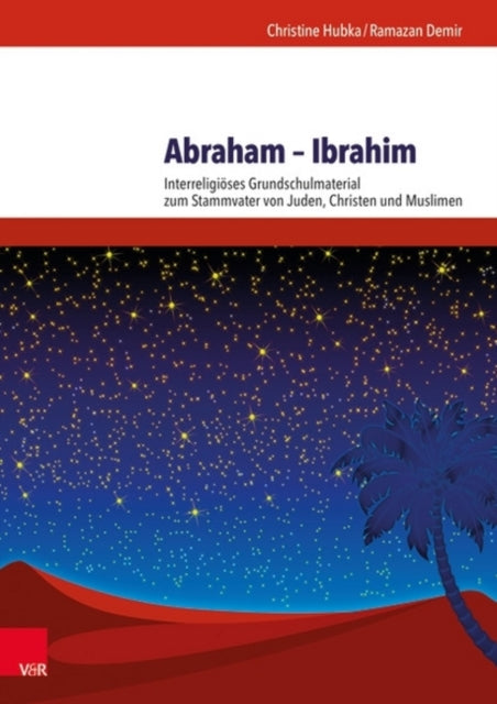 Abraham Ibrahim: Interreligiöses Grundschulmaterial zum Stammvater von Juden, Christen und Muslimen