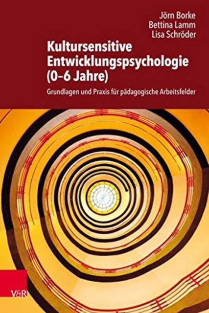 Kultursensitive Entwicklungspsychologie (0-6 Jahre): Grundlagen und Praxis fur padagogische Arbeitsfelder