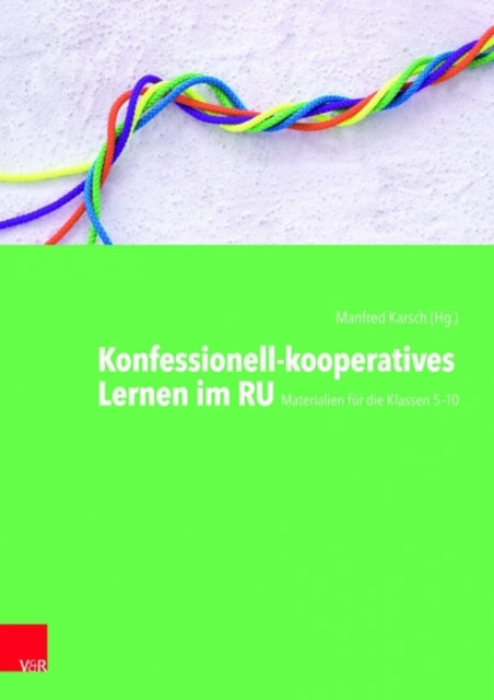 Konfessionell-kooperatives Lernen im RU: Materialien für die Klassen 510