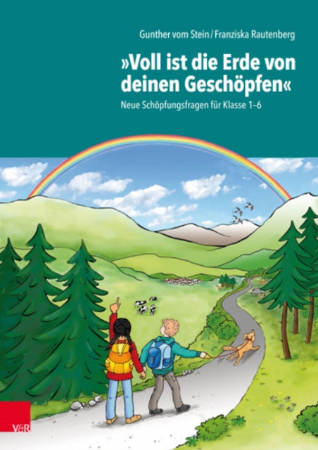 "Voll ist die Erde von deinen Geschöpfen": Neue Schöpfungsfragen für Klasse 1-6