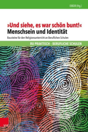 Und siehe, es war schön bunt!: Menschsein und Identität