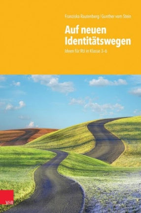 Auf neuen Identitätswegen: Ideen für RU in Klasse 3-6