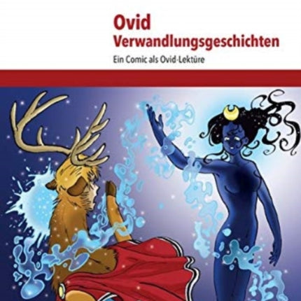 Ovid, Verwandlungsgeschichten: Ein Comic als Ovid-LektÃ"re