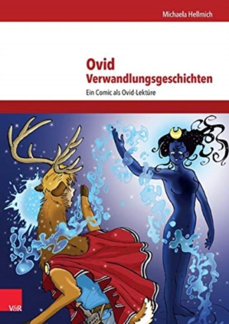 Ovid, Verwandlungsgeschichten: Ein Comic als Ovid-LektÃ"re