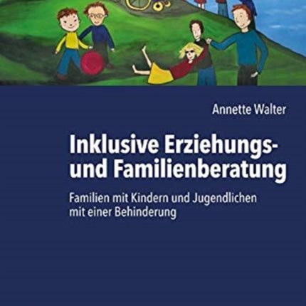 Inklusive Erziehungs- und Familienberatung: Familien mit Kindern und Jugendlichen mit einer Behinderung