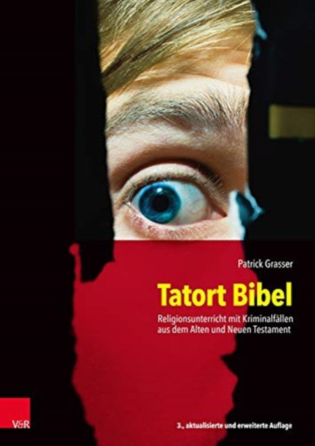 Tatort Bibel: Religionsunterricht mit Kriminalfällen aus dem Alten und Neuen Testament