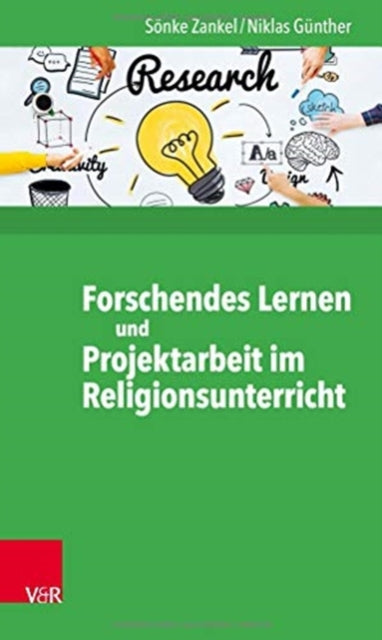 Forschendes Lernen und Projektarbeit im Religionsunterricht: Beispiele fÃ"r die schulische Praxis