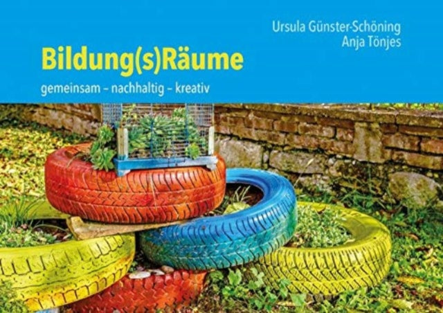 Bildung(s)Raume: Gemeinsam -- Nachhaltig -- Kreativ