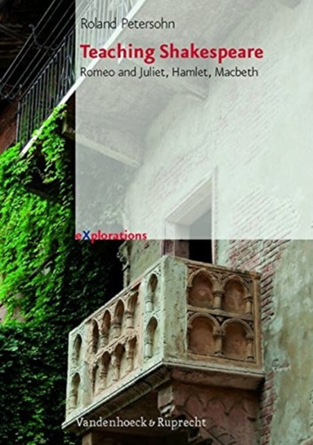 eXplorations.: Romeo and Juliet, Hamlet, Macbeth. Worksheets with Instructions & Answer Keys