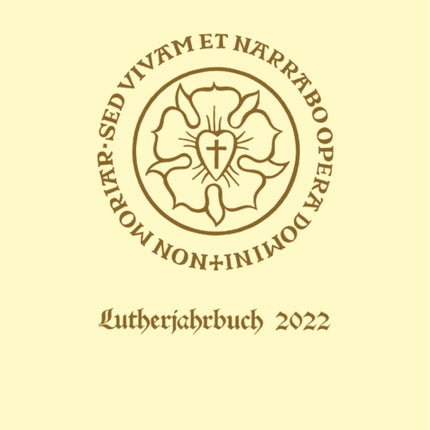 Lutherjahrbuch 89. Jahrgang 2022: Organ der internationalen Lutherforschung