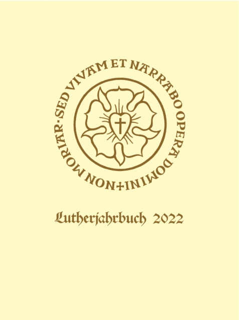 Lutherjahrbuch 89. Jahrgang 2022: Organ der internationalen Lutherforschung