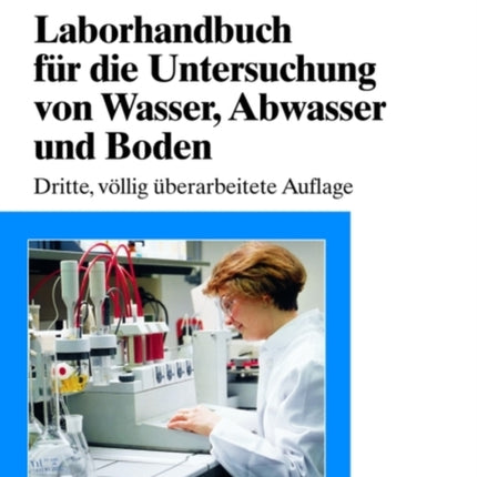 Laborhandbuch für die Untersuchung von Wasser, Abwasser und Boden