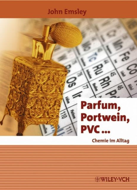 Parfum, Portwein, PVC ...: Chemie im Alltag