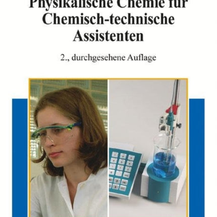 Physikalische Chemie für Chemisch-technische Assistenten