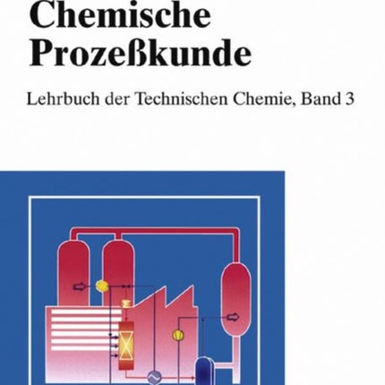 Chemische Prozeßkunde: Lehrbuch der Technischen Chemie, Band 3