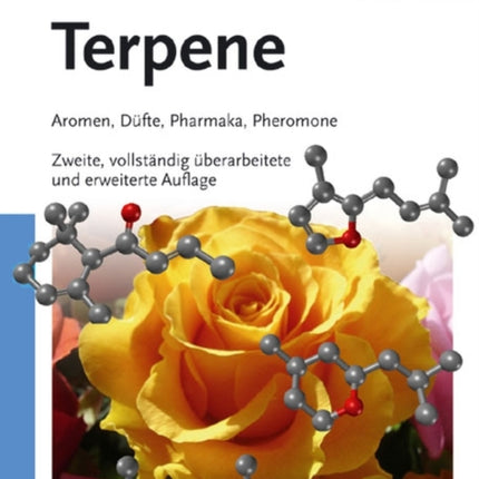 Terpene: Aromen, Düfte, Pharmaka, Pheromone