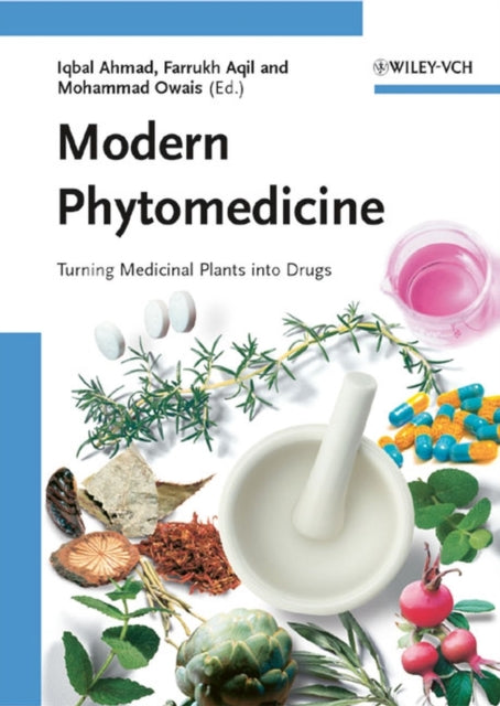 Modern Phytomedicine: Turning Medicinal Plants