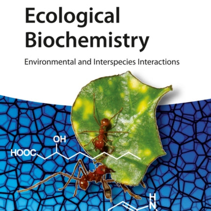 Ecological Biochemistry: Environmental and Interspecies Interactions