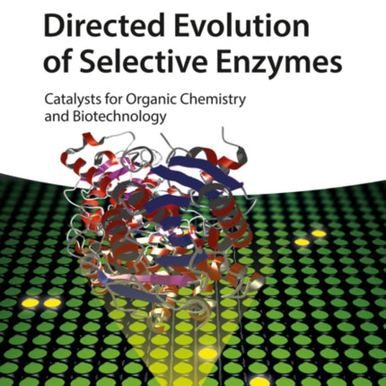 Directed Evolution of Selective Enzymes: Catalysts for Organic Chemistry and Biotechnology
