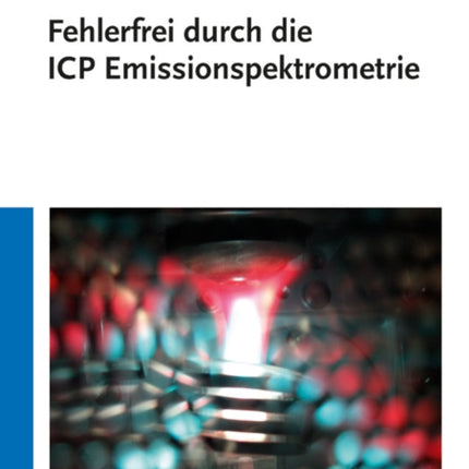 Fehlerfrei durch die ICP Emissionsspektrometrie